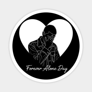 Forever Alone Day Magnet